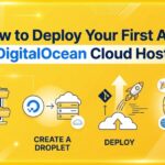 How to Deploy Your First App on DigitalOcean Cloud Hosting