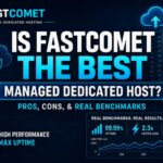 FastComet the Best Managed Dedicated Host